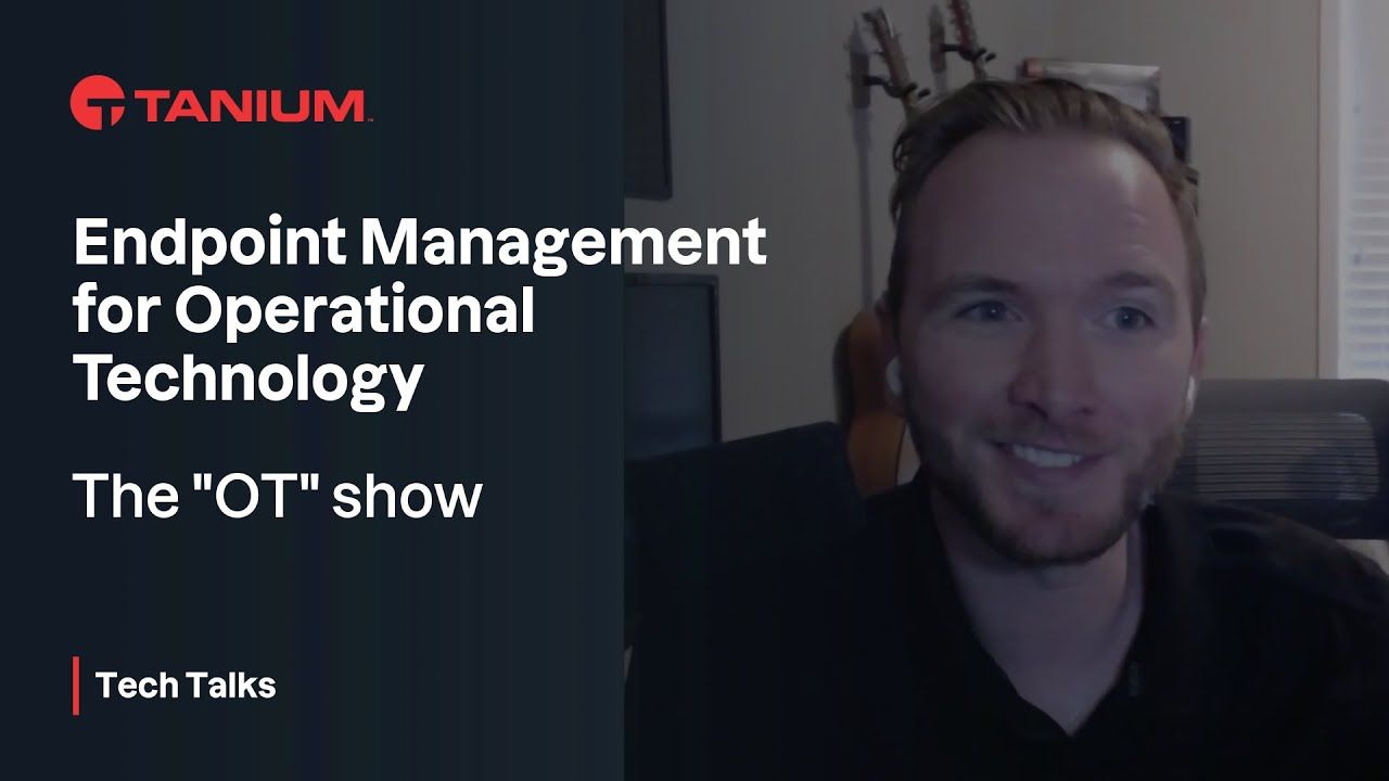 OTエンドポイント管理:運用技術資産のセキュリティ確保 - Tanium Tech Talks #148 video thumbnail