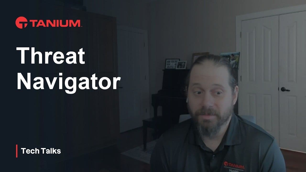 Tanium Threat Navigatorによる脅威マッピングで迅速な対応を実現 - Tanium Tech Talks #164 動画サムネイル