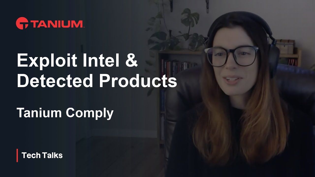 エクスプロイトインテリジェンスを使用して脆弱な検出済み製品を特定する - Tanium Tech Talks #153 ビデオサムネイル