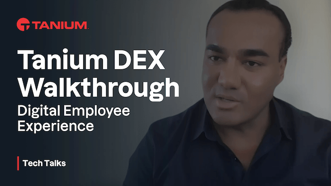 Tanium デジタル従業員エクスペリエンス(DEX)ウォークスルー - Tanium Tech Talks #110