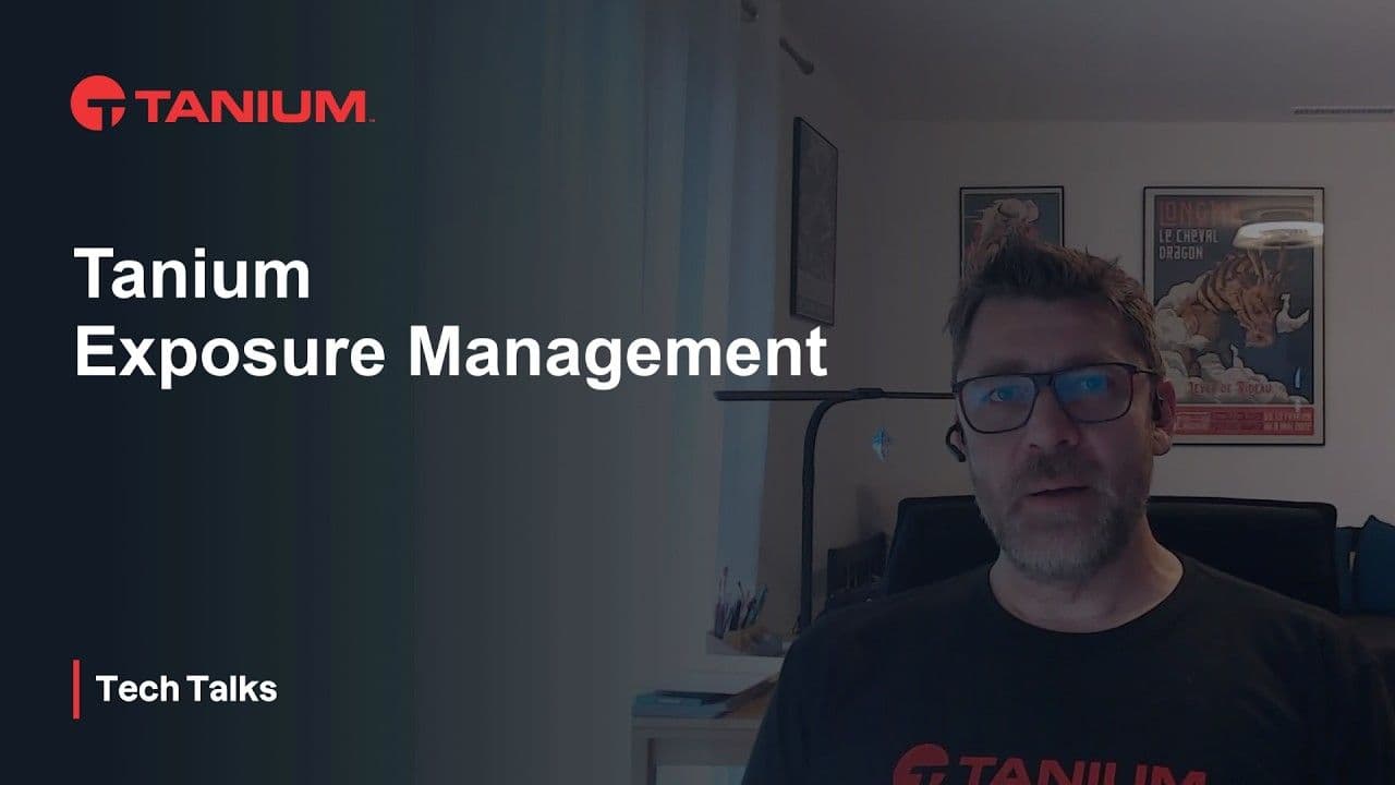 エンタープライズアタックサーフェスの継続的なエクスポージャー管理 - Tanium Tech Talks #157 ビデオサムネイル