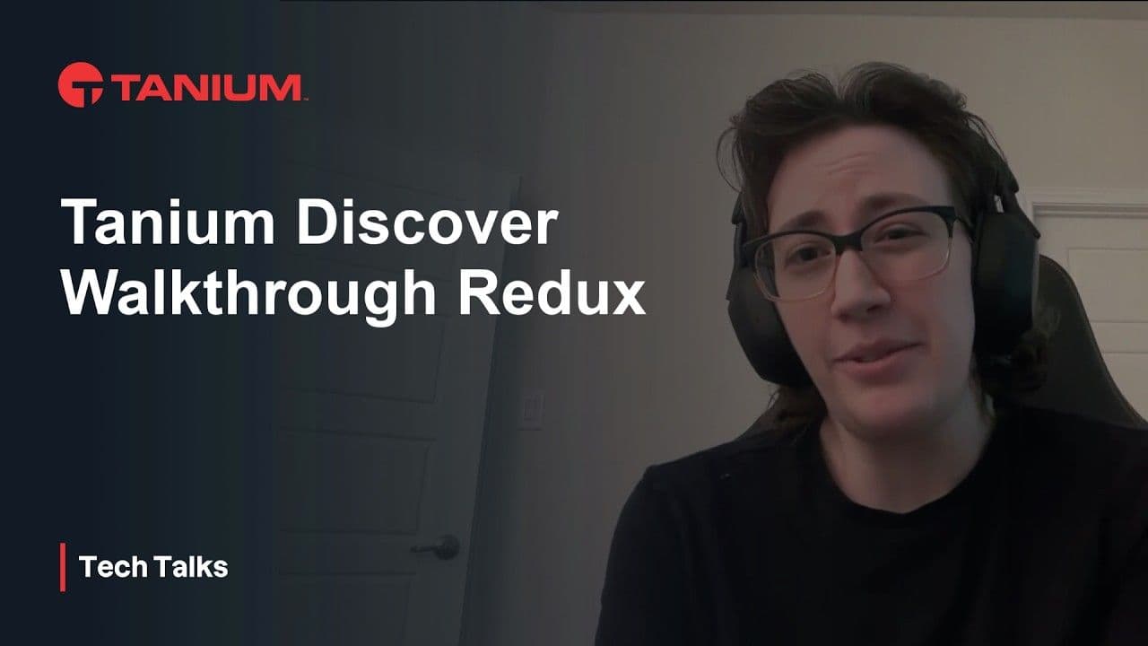 Tanium Discover:リアルタイムの未管理デバイス検出 - Tanium Tech Talks #159 ビデオサムネイル