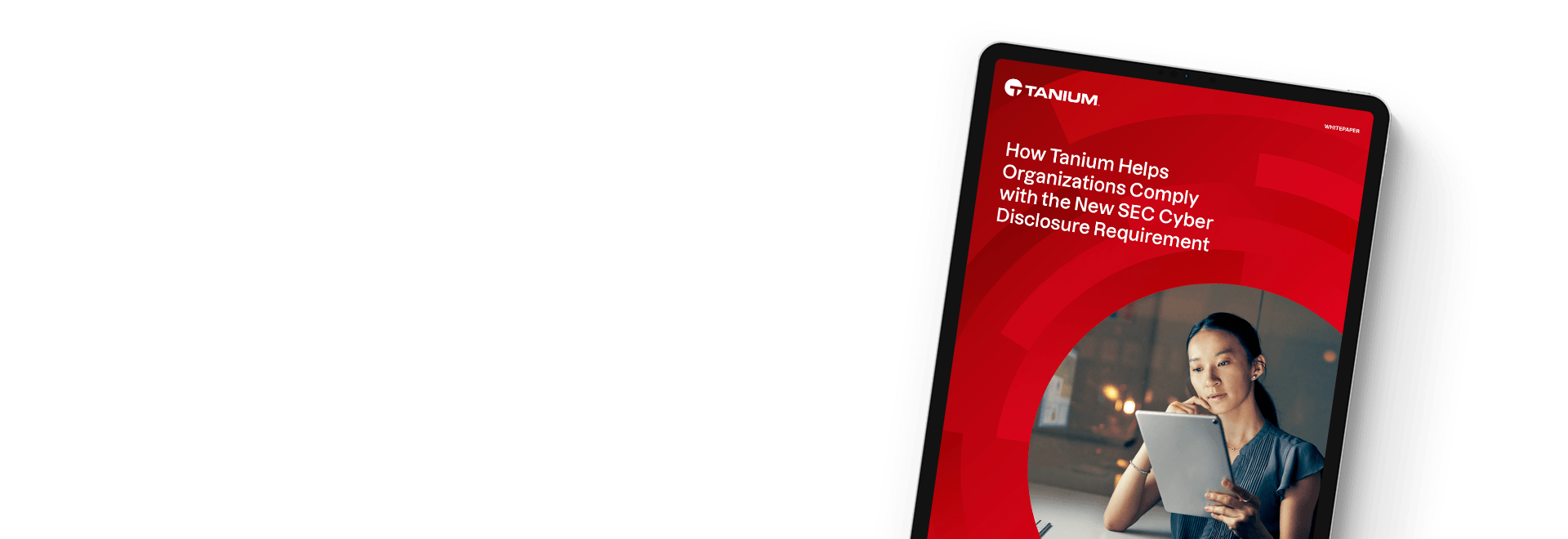 TaniumによるSECサイバー開示要件コンプライアンスに関するホワイトペーパー