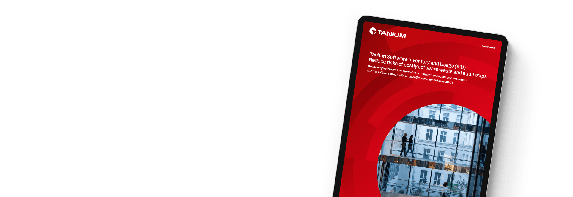 ホワイトペーパー「Tanium Software Inventory and Usage:コストのかかるソフトウェアの無駄と監査リスクを軽減する」を表示するタブレット