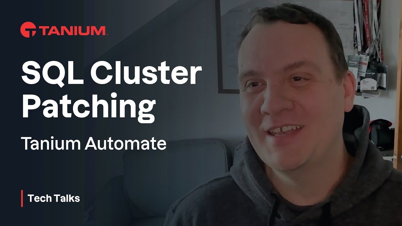 Tanium AutomateによるSQLクラスターパッチ適用 - Tanium Tech Talks #126 ビデオサムネイル