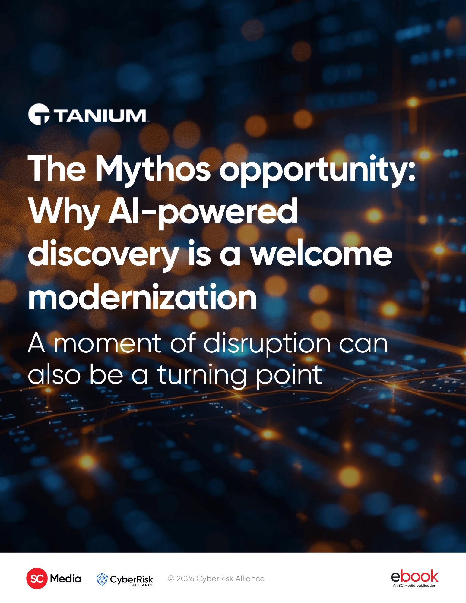 CyberRisk Alliance eBook「The Mythos opportunity: Why AI-powered discovery is a welcome modernization」(Taniumスポンサー)のカバー